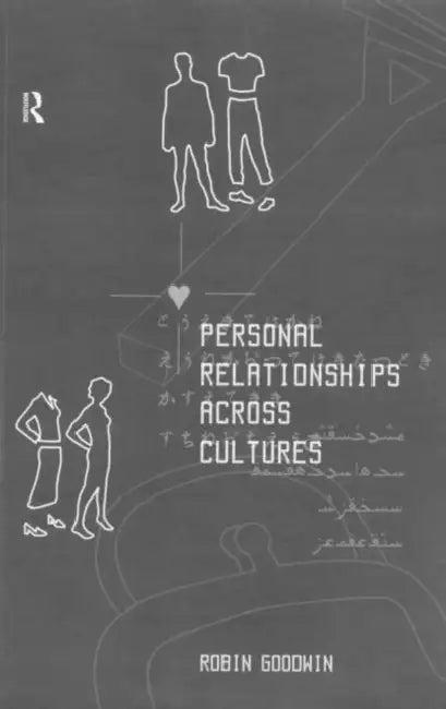 Personal Relationships Across Cultures (English, Robin Goodwin)