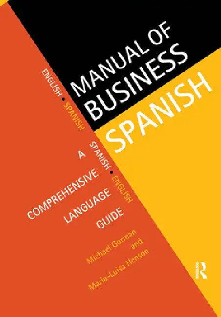 Manual of Business Spanish (English, Michael Gorman | Maria-Luisa Henson)