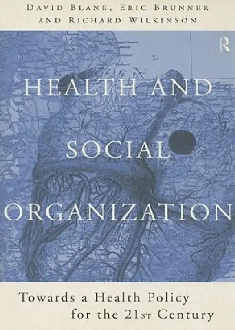 Health and Social Organization (English, David Blane | Eric Brunner | Richard Wilkinson)