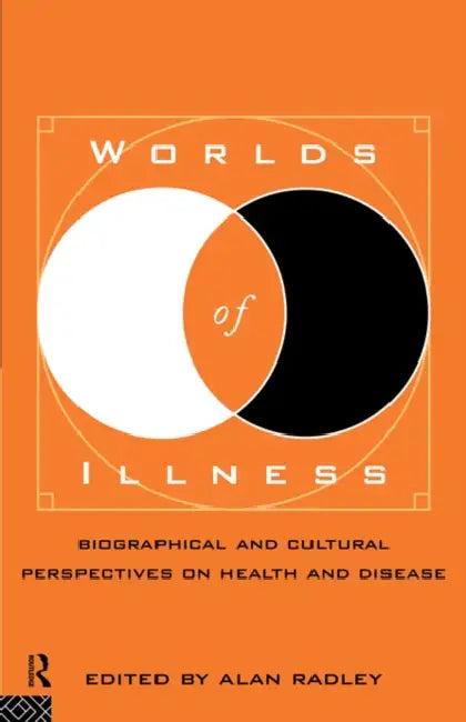 Worlds of Illness (English, Alan Radley)