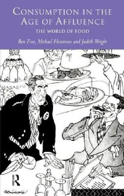 Consumption in the Age of Affluence (English, Ben Fine | Michael Heasman | Judith Wright)