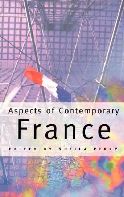 Aspects of Contemporary France (English, Sheila Perry)