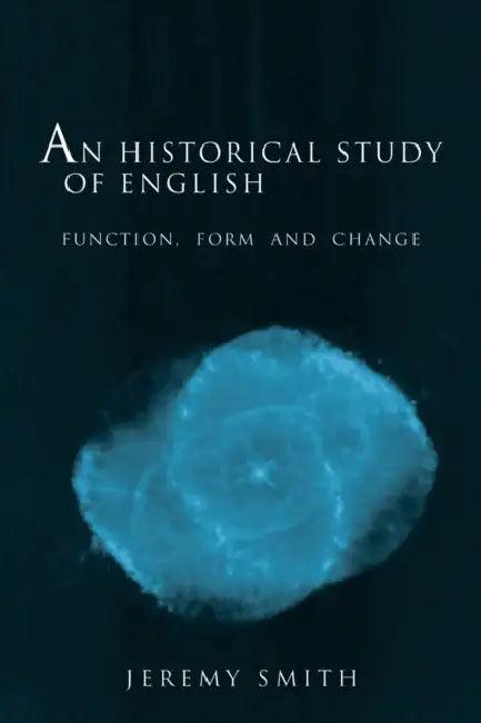 An Historical Study of English (English, Jeremy Smith)