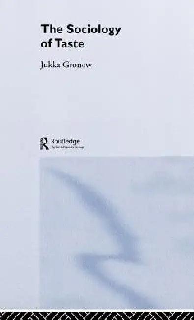The Sociology Of Taste (English, Jukka Gronow)