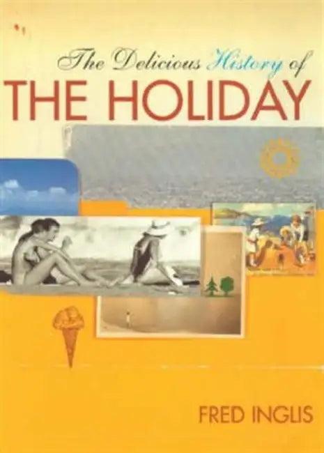 The Delicious History of the Holiday (English, Inglis Fred)