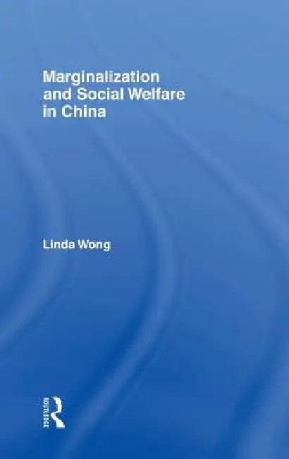 Marginalization and Social Welfare in China (English, Linda Wong)