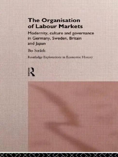 The Organization of Labour Markets (English, Bo Strath)