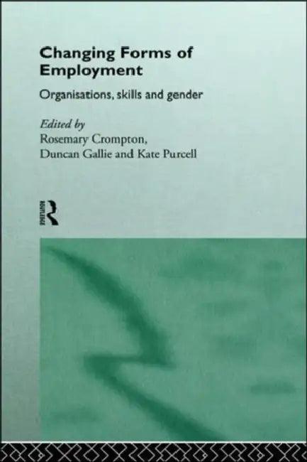 Changing Forms of Employment (English, Crompton Rosemary)