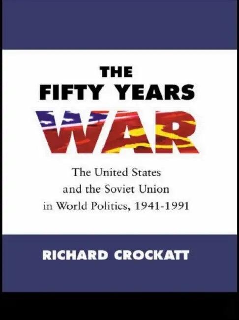 The Fifty Years War (English, Richard Crockatt)