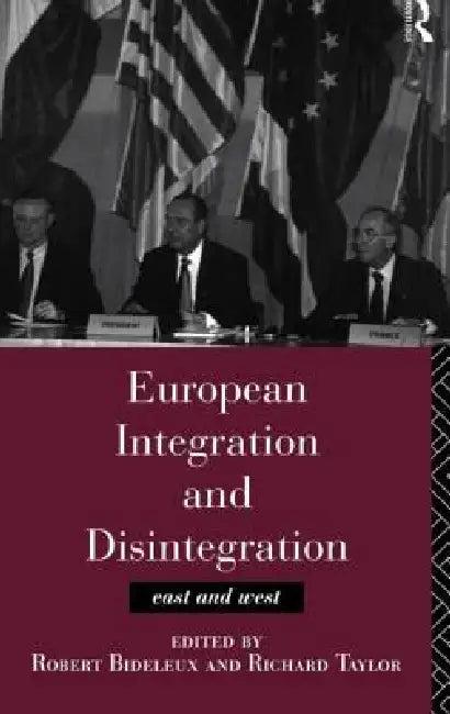 European Integration and Disintegration (English, Robert Bideleux | Richard Taylor | Richard Taylor)