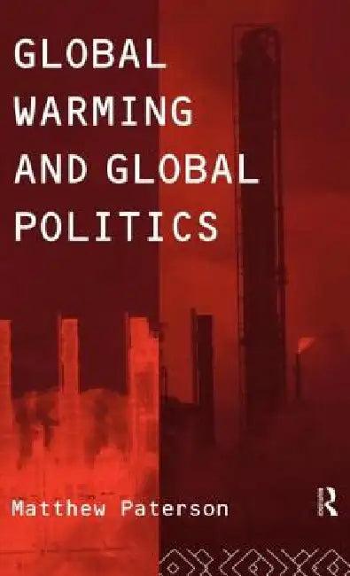 Global Warming and Global Politics (English, Matthew Paterson)