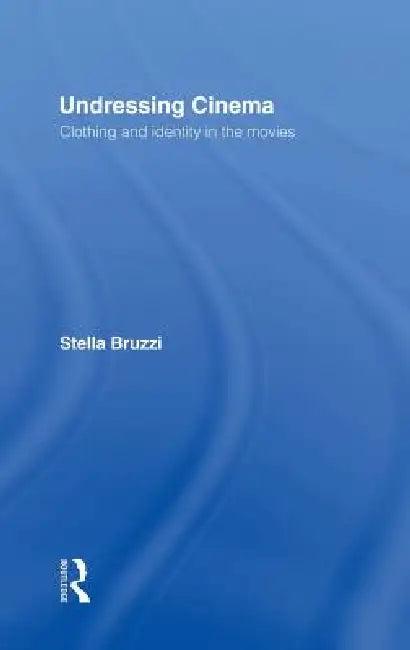 Undressing Cinema (English, Stella Bruzzi)