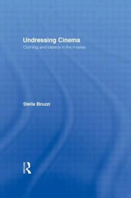 Undressing Cinema (English, Stella Bruzzi)