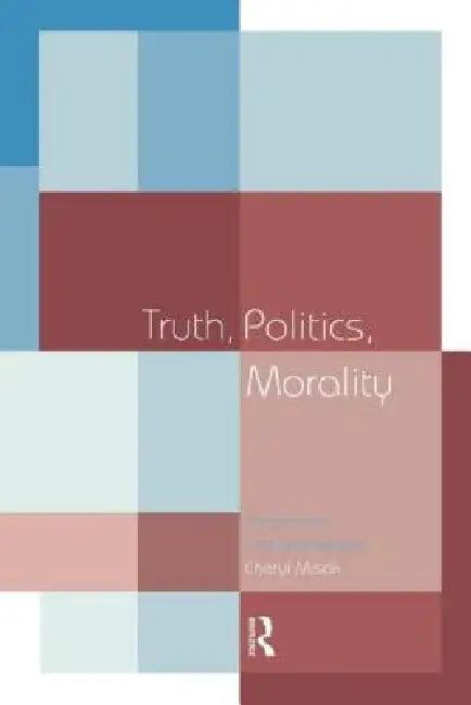 Truth, Politics, Morality (English, Misak Cheryl)