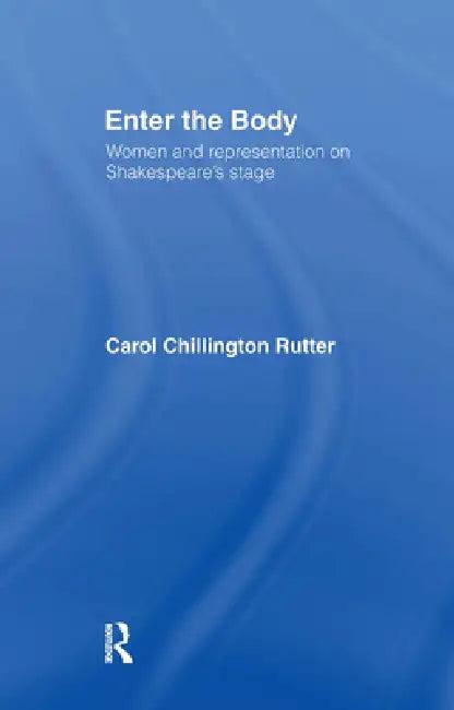 Enter The Body (English, Carol Chillington Rutter)