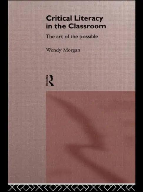 Critical Literacy in the Classroom (English, Wendy Morgan)