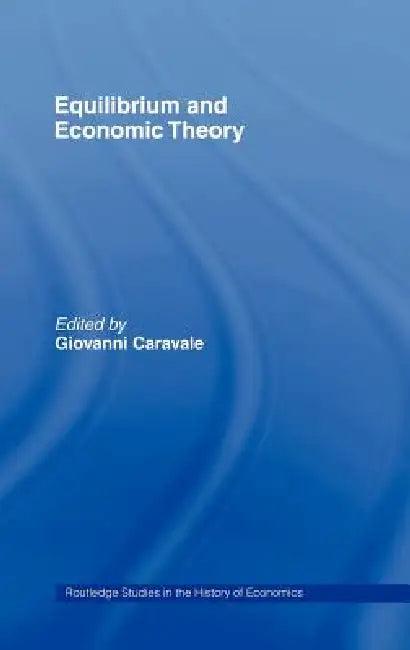 Equilibrium and Economic Theory (English, Giovanni Alfredo Caravale)