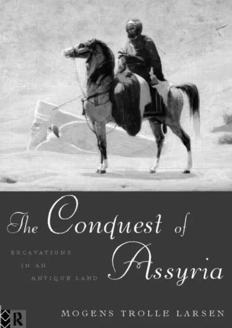 The Conquest of Assyria (English, Larsen Mogens Trolle)