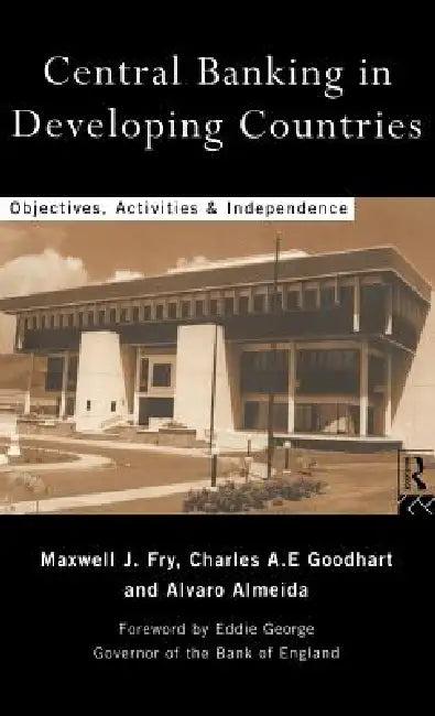 Central Banking in Developing Countries (English, Álvaro Almeida | Maxwell J. Fry | Charles Goodhart)