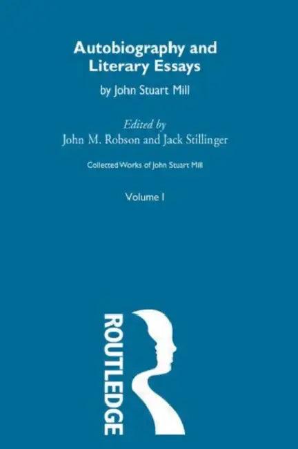 Autobiography and Literary Essays (English, Mill John Stuart)