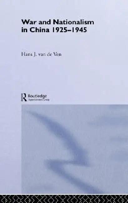 War and Nationalism in China (English, Hans Van de Ven)