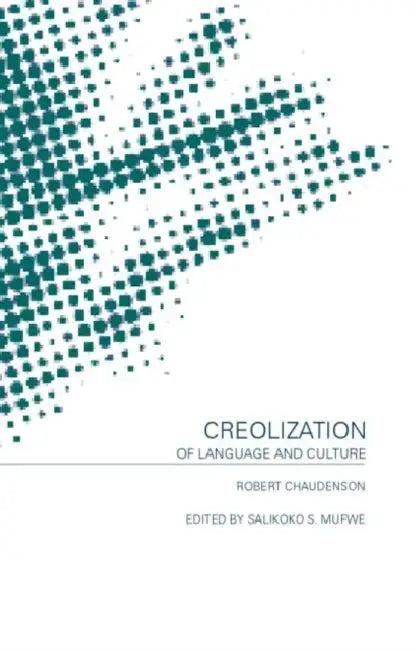 Creolization of Language and Culture (English, Robert Chaudenson)
