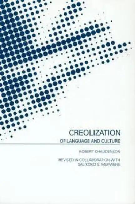 Creolization of Language and Culture (English, Robert Chaudenson)