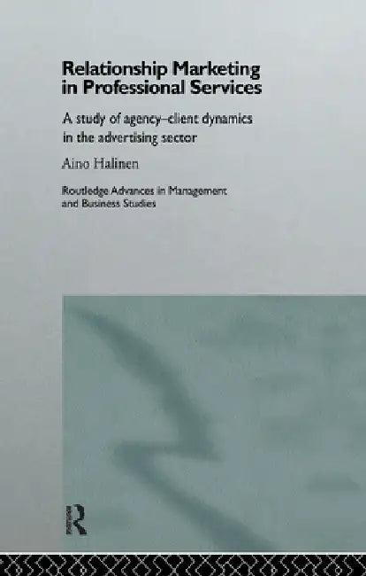 Relationship Marketing in Professional Services (English, Aino Halinen)