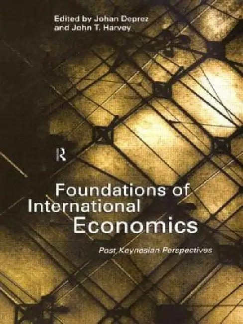 Foundations of International Economics (English, Johan Deprez | John T. Harvey)
