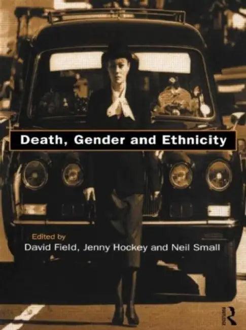 Death, Gender and Ethnicity (English, David Field | Jenny Hockey | Neil Small)