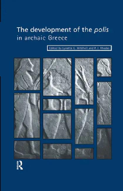 The Development of the Polis in Archaic Greece (English, Lynette Mitchell | P. J. Rhodes)