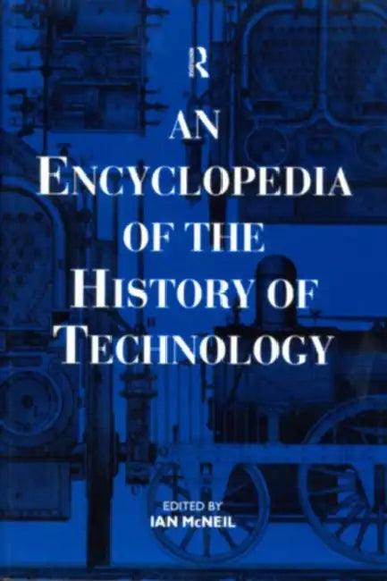 An Encyclopedia of the History of Technology (English, McNeil Ian)