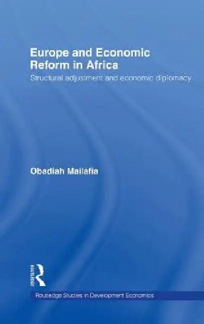 Europe and Economic Reform in Africa (English, Obed O. Mailafia)