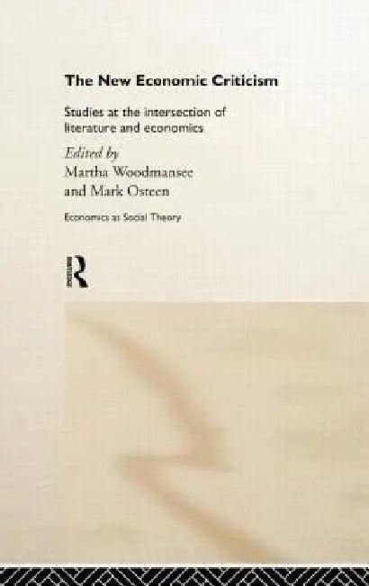 The New Economic Criticism (English, Martha Woodmansee | Mark Osteen)