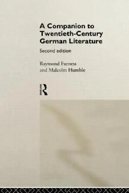 A Companion to Twentieth-Century German Literature (English, Raymond Furness | Malcolm Humble)