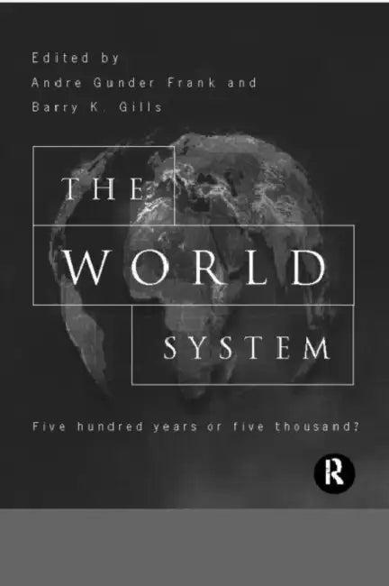 The World System (English, Barry Gills | Andre Gunder Frank)