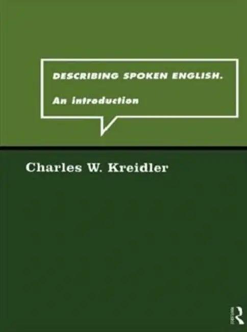 Describing Spoken English (English, Charles W. Kreidler)