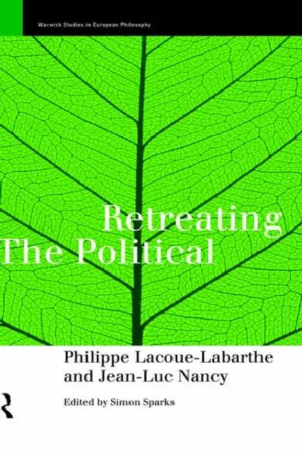 Retreating the Political (English, Phillippe Lacoue-Labarthe | Simon Sparks | Jean-Luc Nancy)