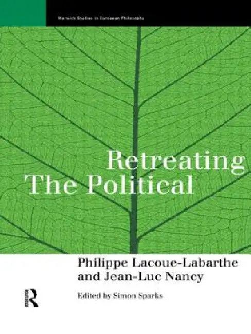 Retreating the Political (English, Phillippe Lacoue-Labarthe | Simon Sparks | Jean-Luc Nancy)