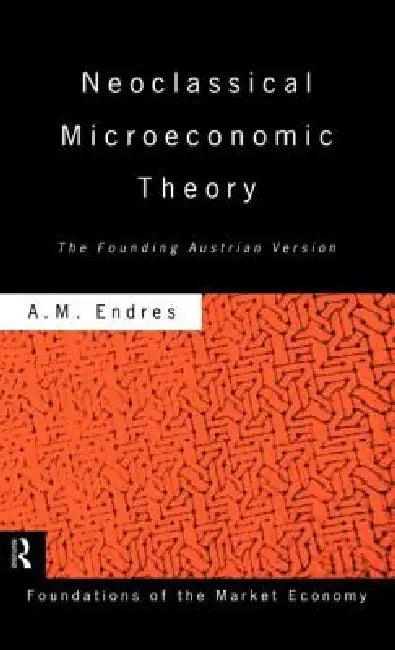 Neoclassical Microeconomic Theory (English, Anthony Endres)