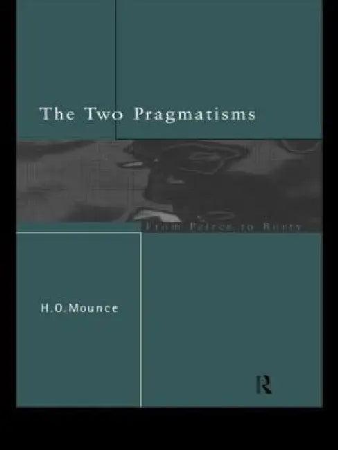 The Two Pragmatisms (English, Mounce Howard)