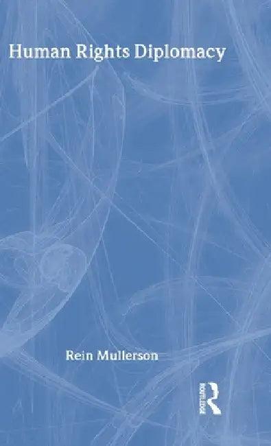 Human Rights Diplomacy (English, Rein Mullerson)