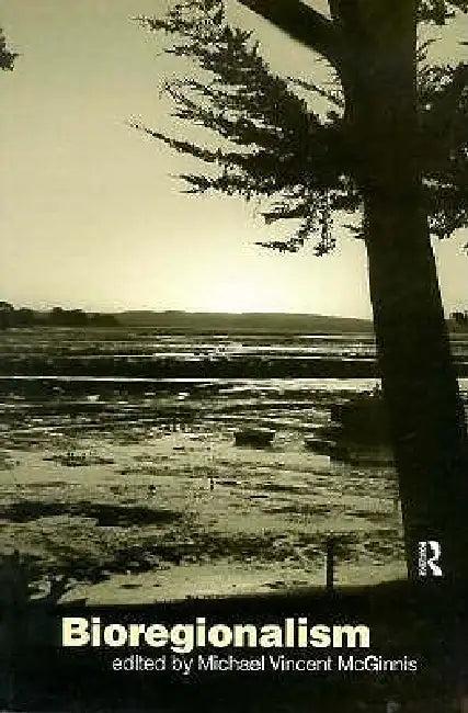 Bioregionalism (English, Michael Vincent McGinnis)