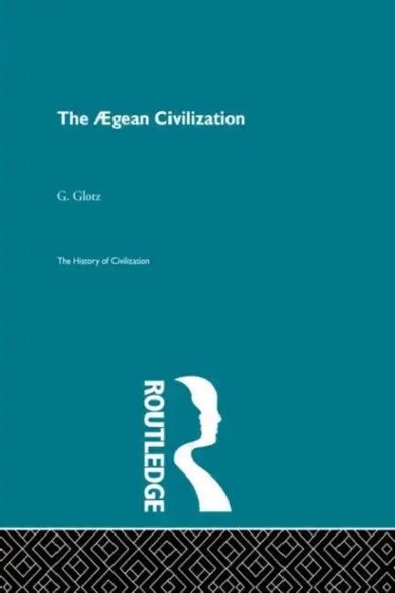 The Aegean Civilization (English, Glotz G.)