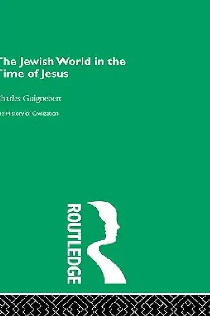 The Jewish World in the Time of Jesus (English, Charles Guignebert)
