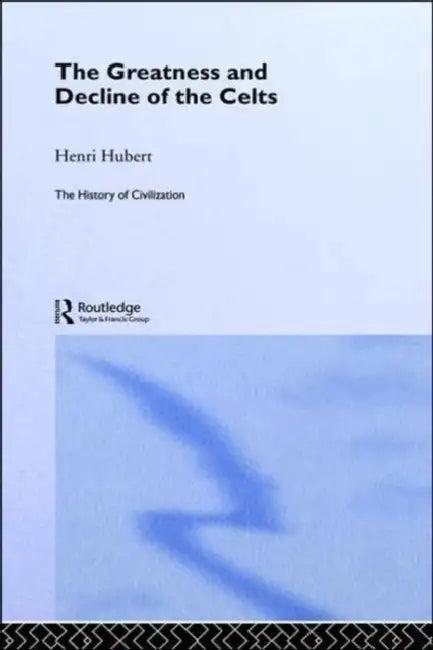The Greatness and Decline of the Celts (English, Hubert Henri)