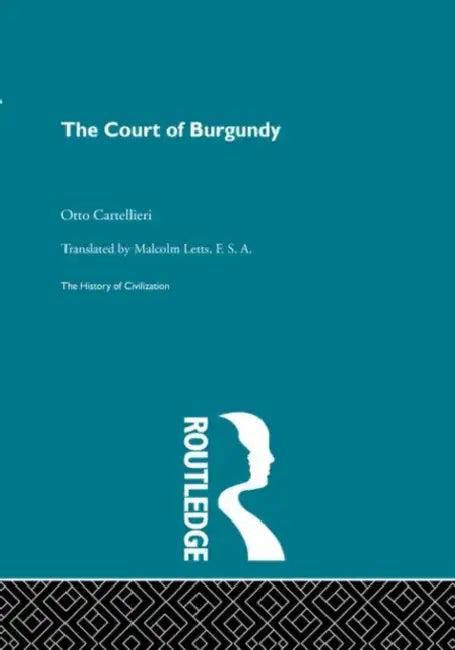 The Court of Burgundy (English, Cartellieri Otto)