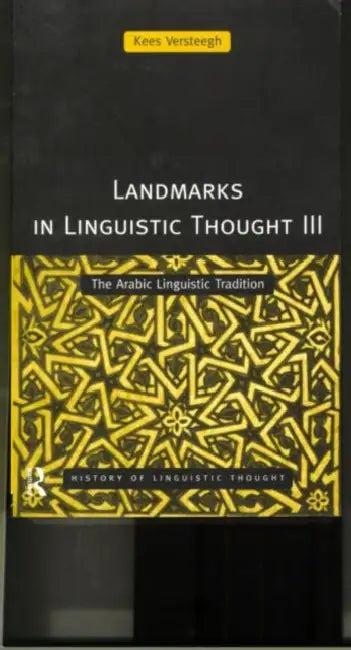 Landmarks in Linguistic Thought Volume III (English, Kees Versteegh)