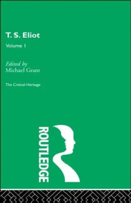 T.S. Eliot Volume I (English, Michael Grant)