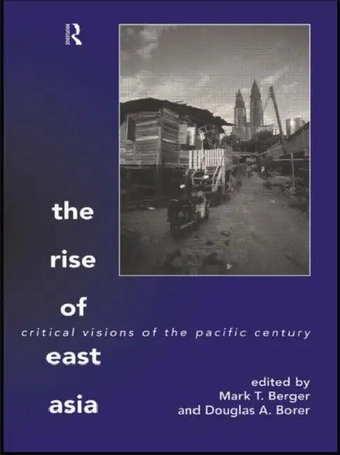 The Rise of East Asia (English, Berger Mark | Douglas Borer)